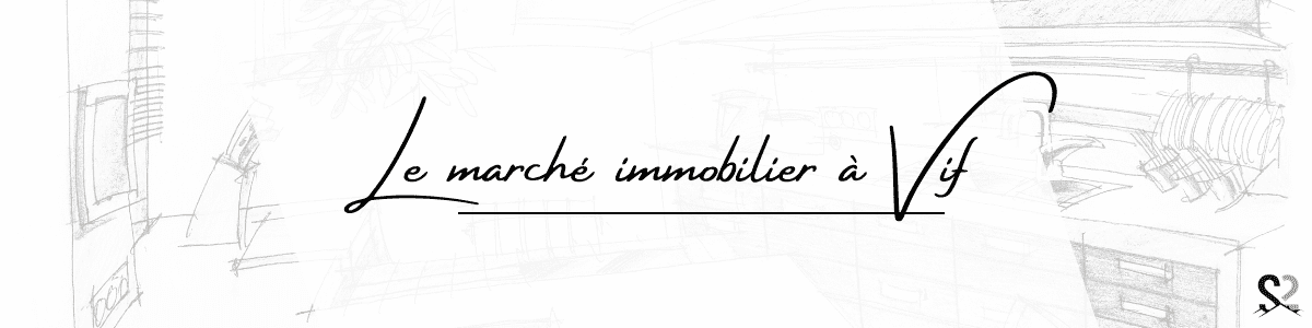 Marché Immobilier Vif